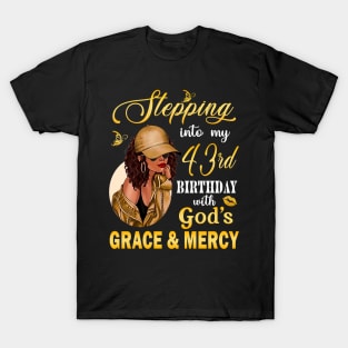 Stepping Into My 43rd Birthday With God's Grace & Mercy Bday T-Shirt